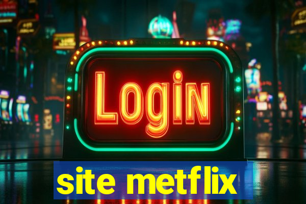 site metflix